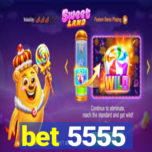 bet 5555